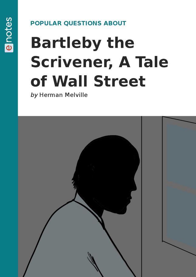 Popular Questions About Bartleby The Scrivener, A Tale Of Wall Street ...